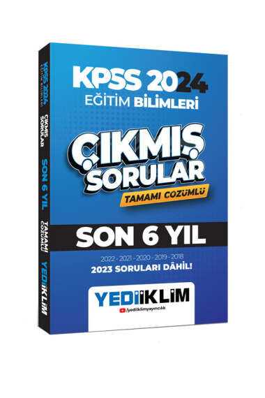 Yediiklim Yayınları 2024 KPSS Eğitim Bilimleri Son 6 Yıl Tamamı Çözümlü Çıkmış Sorular - 1