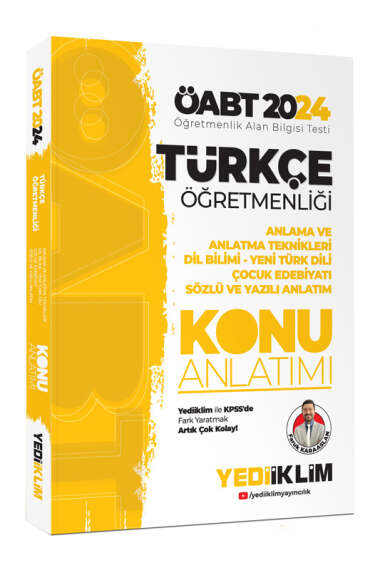 Yediiklim Yayınları 2024 ÖABT Türkçe Öğretmenliği Anlama ve Anlatma Teknikleri Dil Bilimi - Yeni Türk Dili Çocuk Edebiyatı Sözlü ve Yazılı Anlatım Konu Anlatımı - 1