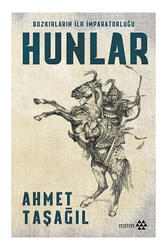 Yeditepe Yayınevi Bozkırların İlk İmparatorluğu Hunlar - Yeditepe Yayınevi
