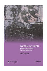 Yeni İnsan Yayınevi - Yeni İnsan Yayınevi Kimlik ve Tarih Kimliğin İnşasında Tarihin Kullanımı
